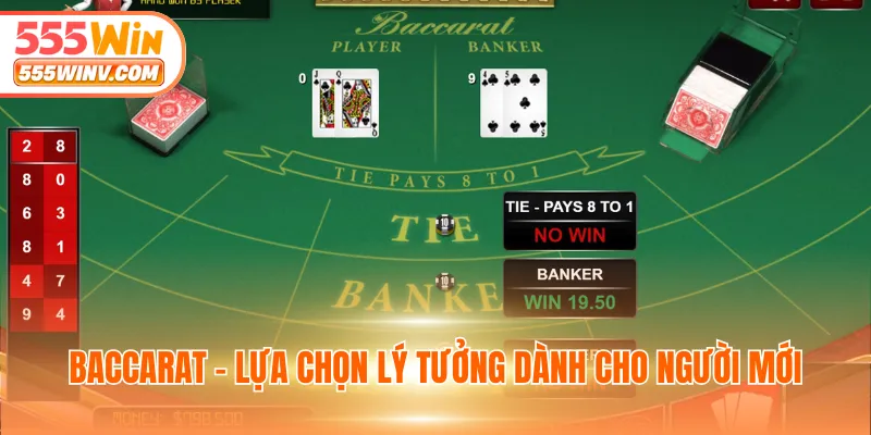 Baccarat - Lựa chọn lý tưởng dành cho người mới